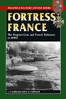 Fortress France: The Maginot Line and French Defenses in World War II (Stackpole Military History) By J. E. Kaufmann, H. W. Kaufmann Cover Image