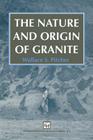 The Nature and Origin of Granite By W. S. Pitcher Cover Image