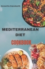 Mediterranean Diet Cookbook: Flavors of the Sun: A Delicious Journey through the Mediterranean Diet By Samantha Enjoubaulth Cover Image