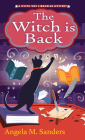 The Witch Is Back (Witch Way Librarian Mysteries #6) By Angela M. Sanders Cover Image