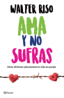 AMA Y No Sufras By Walter Riso Cover Image