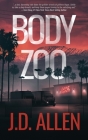 Body Zoo (Sin City Investigation #3) By J. D. Allen Cover Image