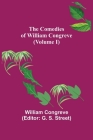 The Comedies of William Congreve (Volume I) Cover Image
