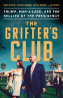 The Grifter's Club: Trump, Mar-a-Lago, and the Selling of the Presidency Cover Image