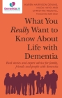 What You Really Want to Know about Life with Dementia: Real Stories and Expert Advice for Family, Friends and People with Dementia By Karen Harrison Dening, Hilda Hayo, Christine Reddall Cover Image