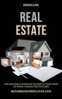 Real Estate: Learn Long-distance Investing and Flip Houses for Passive Income and Become a Successful Real Estate Agent (Master Mar By Barbara Blank Cover Image