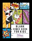 Blank Comic Book for Kids: Make Your Own Comic Book, Draw Your Own Comics, Sketchbook for Kids and Adults By Young Dreamers Press, Ksenija Kukule (Illustrator) Cover Image