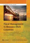 Fiscal Management in Resource-Rich Countries: Essentials for Economists, Public Finance Professionals, and Policy Makers (World Bank Studies) Cover Image