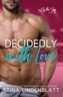 Decidedly with Love By Stina Lindenblatt Cover Image