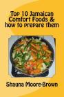 Top 10 Jamaican Comfort Foods & how to prepare them Cover Image