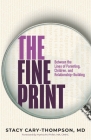 The Fine Print: Between the Lines of Parenting, Children, and Relationship-Building By Stacy Cary-Thompson Cover Image