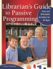 Librarian's Guide to Passive Programming: Easy and Affordable Activities for All Ages By Emily T. Wichman Cover Image