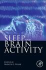 Sleep and Brain Activity By Marcos G. Frank (Editor) Cover Image