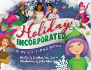 Holiday Incorporated: We're In The Magic Business By Jonathan Van Dyke, Julia Rifino (Illustrator) Cover Image