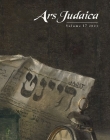 Ars Judaica: The Bar-Ilan Journal of Jewish Art, Volume 17 (Ars Judaica the Bar Ilan Journal of Jewish Art) By Ilia Rodov (Editor) Cover Image