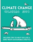 Climate Change Coloring book. Includes tips to help you live a zero waste sustainable lifestyle: Simple illustrations for adults, teens and kids. Glob By Ecobooks Cover Image