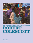 Art and Race Matters: The Career of Robert Colescott By Raphaela Platow (Editor), Lowery Stokes Sims (Editor), Matthew Weseley (Contributions by) Cover Image