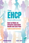 The Ehcp Handbook: How to Make an Effective Education Health and Care Plan: A Guide for Parents and Carers Cover Image