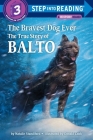 The Bravest Dog Ever: The True Story of Balto (Step into Reading) By Natalie Standiford, Donald Cook (Illustrator) Cover Image