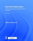 Real-World Media Ethics: Inside the Broadcast and Entertainment Industries By Philippe Perebinossoff Cover Image