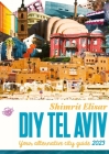 DIY Tel Aviv: Your alternative City Guide 2023 By Shimrit Elisar, Sasha Laskowsky (Cover Design by) Cover Image