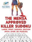 The Mensa Approved Killer Sudoku Large Print Sudoku Edition (with over 240 Puzzles) By Puzzle Therapist Cover Image