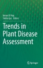 Trends in Plant Disease Assessment By Imran Ul Haq (Editor), Siddra Ijaz (Editor) Cover Image