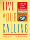 Live Your Calling: A Practical Guide to Finding and Fulfilling Your Mission in Life Cover Image