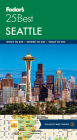 Fodor's Seattle 25 Best (Full-Color Travel Guide #6) Cover Image