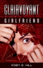 Clairvoyant Girlfriend: An Adult Superhero Lesbians Story By Koby E. Hill Cover Image