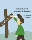 Jesus Is Alive!: According to Solomon Cover Image