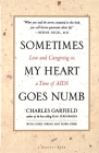 Sometimes My Heart Goes Numb: Love and Caregiving in a Time of AIDS By Charles Garfield, Cindy Spring Cover Image