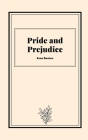 Pride and Prejudice by Jane Austen By Jane Austen Cover Image
