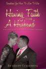 Having Faith For A Husband: A Woman's Guide To Develop A Winning Marriage Cover Image