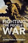 Fighting the People's War: The British and Commonwealth Armies and the Second World War (Armies of the Second World War) By Jonathan Fennell Cover Image