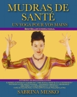 Mudras de Santé: Un Yoga Pour Vos Mains By Sabrina Mesko Cover Image