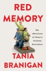 Red Memory: The Afterlives of China's Cultural Revolution By Tania Branigan Cover Image