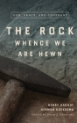 The Rock Whence We Are Hewn: God, Grace, and Covenant By Herman Hoeksema, Henry Danhof Cover Image