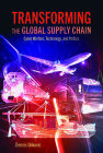 Transforming the Global Supply Chain: Cyber Warfare, Technology, and Politics By Dennis Unkovic Cover Image
