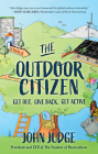 The Outdoor Citizen: Get Out, Give Back, Get Active Cover Image