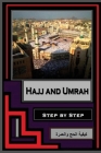 Hajj and Umrah - Step by Step By Sahih International Cover Image