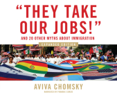 They Take Our Jobs!: And 20 Other Myths about Immigration, Expanded Edition Cover Image