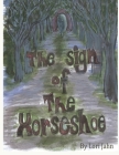 The Sign of the Horseshoe By Lori Jahn, Lori Jahn (Artist) Cover Image