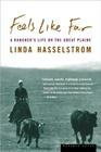 Feels Like Far: A Rancher's Life on the Great Plains By Linda M. Hasselstrom Cover Image