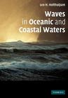 Waves in Oceanic and Coastal Waters By Leo H. Holthuijsen Cover Image