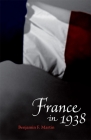 France in 1938 By Benjamin F. Martin Cover Image