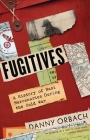 Fugitives: A History of Nazi Mercenaries During the Cold War Cover Image