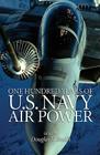 One Hundred Years of U.S. Navy Air Power Cover Image