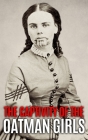 The Captivity of the Oatman Girls: The Extraordinary History of the Young Sisters Who Were Abducted by Native Americans in the 1850s American Wild Wes By World Changing History Cover Image