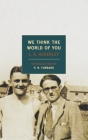 We Think the World of You By J. R. Ackerley, P.N. Furbank (Introduction by) Cover Image